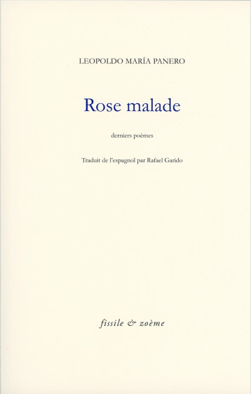 Rose malade - derniers poèmes - Léopoldo María PANERO - ZOEME