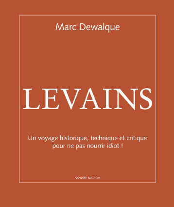 Levains - Marc Dewalque - SECONDE MOUTURE