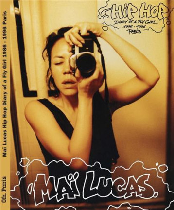 MAI LUCAS HIP HOP DIARY OF A FLY GIRL /FRANCAIS/ANGLAIS -  LUCAS MAI - OFR PARIS