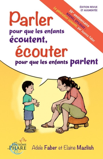 Parler pour que les enfants écoutent, écouter pour que les enfants parlent - Faber et Mazlish - PHARE CANADA