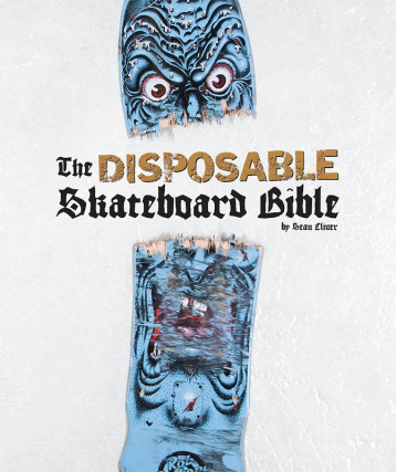 The Disposable Skateboard Bible (10th Anniversary Edition) /anglais -  CLIVER SEAN - GINGKO PRESS