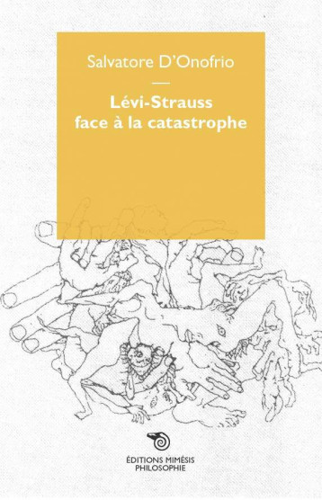 Lévi-Strauss face à la catastrophe. - Salvatore D'Onofrio - MIMESIS