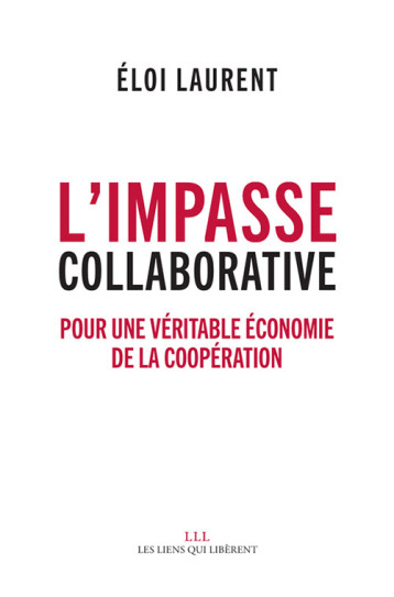 L'impasse collaborative - Éloi Laurent - LIENS LIBERENT