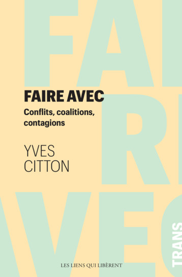 Faire avec - Yves Citton - LIENS LIBERENT