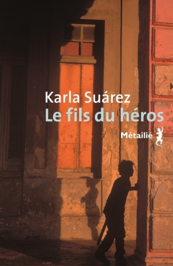 Le Fils du héros - Karla SUAREZ - METAILIE