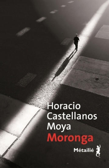 Moronga - Horacio Castellanos Moya - METAILIE