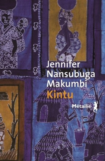 Kintu - Jennifer Nansubuga Makumbi - METAILIE