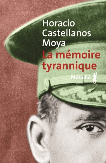 La Mémoire tyrannique - Horacio Castellanos Moya - METAILIE