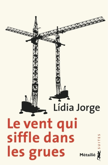 Le Vent qui siffle dans les grues - Lidia Jorge - METAILIE