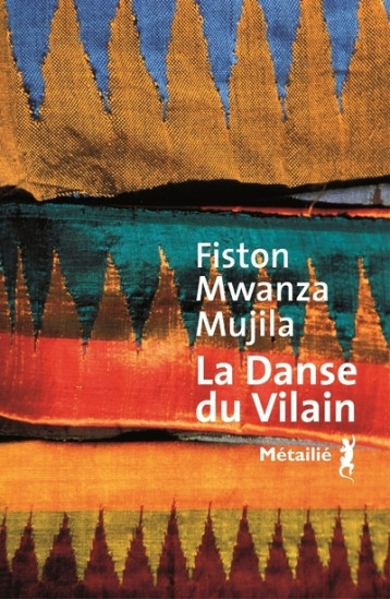 La Danse du Vilain - Fiston MWANZA MUJILA - METAILIE