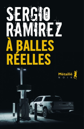 A balles réelles - Sergio Ramírez - METAILIE