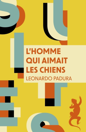 L'Homme qui aimait les chiens - Leonardo Padura - METAILIE