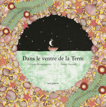 Dans le ventre de la terre - Cécile Roumiguière - SEUIL JEUNESSE