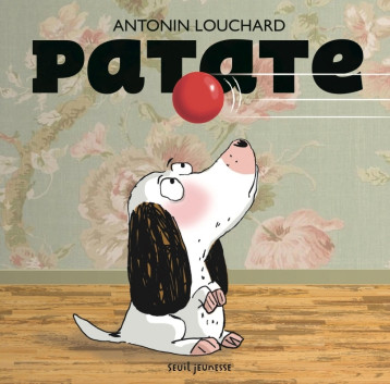 Patate - Antonin Louchard - SEUIL JEUNESSE