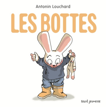 Les Bottes - Antonin Louchard - SEUIL JEUNESSE