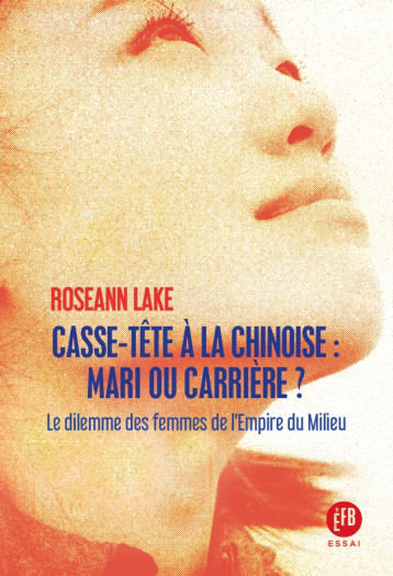 Casse-tête à la chinoise : mari ou carrière ? - Le dilemme d - Roseann LAKE - LES PEREGRINES