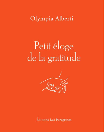 Petit éloge de la gratitude - Olympia Alberti - LES PEREGRINES