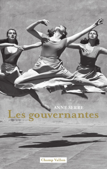 Les gouvernantes - Anne Serre - CHAMP VALLON