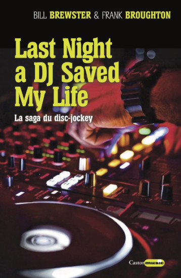 Last night a DJ saved my life - Bill Brewster - CASTOR ASTRAL