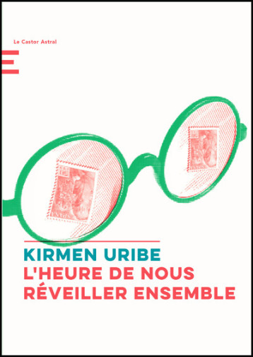 L'heure de nous réveiller ensemble - Kirmen Uribe - CASTOR ASTRAL