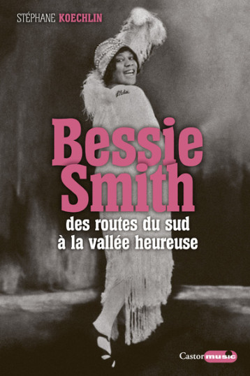 Bessie Smith - Stephane Koechlin - CASTOR ASTRAL