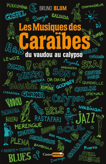 Les Musiques des Caraïbes - Tome 1 Du vaudou au calypso - Bruno Blum - CASTOR ASTRAL