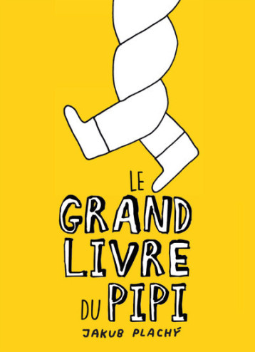 Le grand livre du pipi - Jakub PLACHY - CASTOR ASTRAL