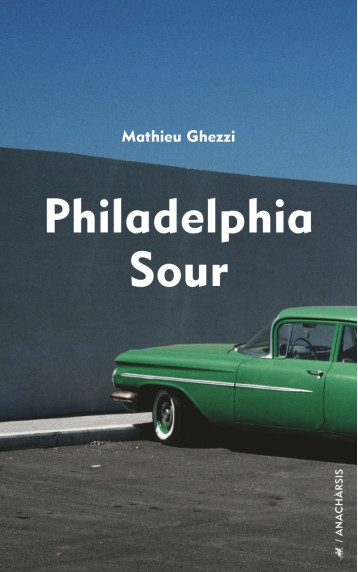 Philadelphia Sour - Mathieu GHEZZI - ANACHARSIS