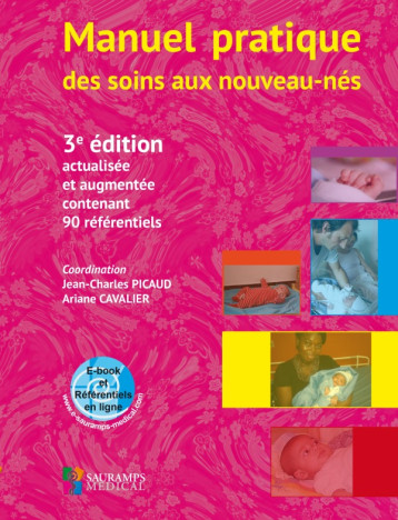 MANUEL PRATIQUE DES SOINS AUX NOUVEAUX-NES. 3ED ACTUALISEE ET AUGMENTEE - Jean-Charles Picaud - SAURAMPS MEDICA