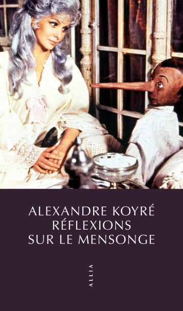 REFLEXIONS SUR LE MENSONGE - Alexandre KOYRE - ALLIA