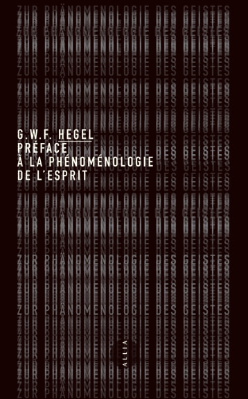 PREFACE A LA PHENOMENOLOGIE DE L'ESPRIT - G.W.F. HEGEL - ALLIA