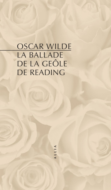 LA BALLADE DE LA GEOLE DE READING - Oscar WILDE - ALLIA