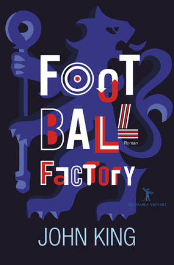 Football factory - John King - DIABLE VAUVERT