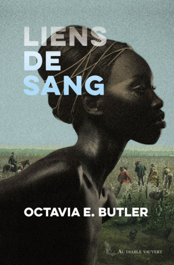 Liens de sang - Octavia Estelle Butler - DIABLE VAUVERT