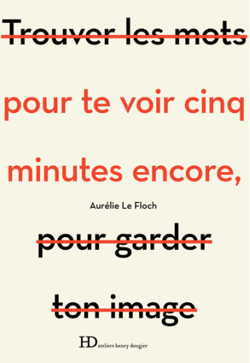 Pour te voir cinq minutes encore - Aurélie Le Floch - HENRY DOUGIER