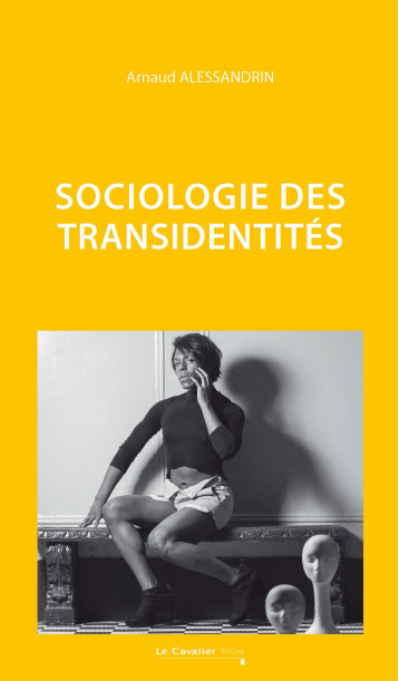 Sociologie des transidentités - Arnaud Alessandrin - CAVALIER BLEU