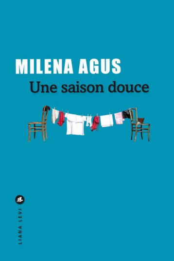 Une saison douce - Milena Agus - LEVI