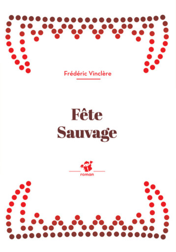 Fête Sauvage - Frédéric Vinclère - THIERRY MAGNIER