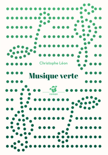 Musique verte - Christophe Léon - THIERRY MAGNIER