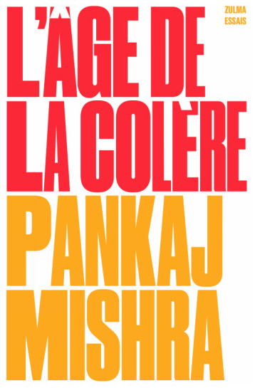 L'âge de la colère - Pankaj Mishra - ZULMA