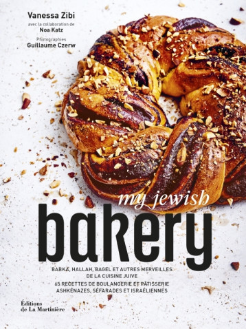 My Jewish Bakery - Babka, hallah, bagel et autres merveilles de la cuisine juive - Vanessa Zibi - MARTINIERE BL