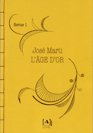 "L'âge d'or" - New-York, Juillet 1889 - José Marti - ATELIER TILDE