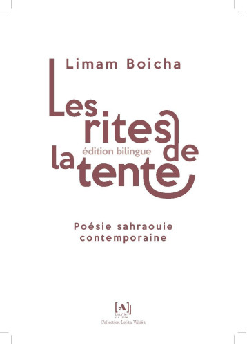 Les rites de la tente - poésie sahraouie contemporaine - Limam Boicha - ATELIER TILDE