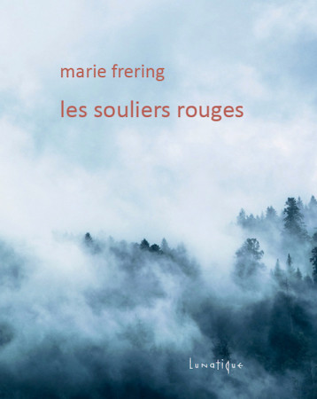 Les souliers rouges - Marie FRERING - LUNATIQUE