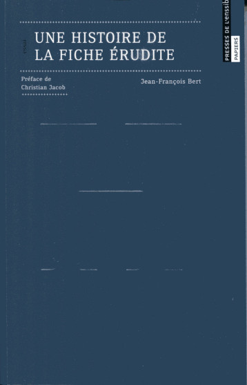 Une histoire de la fiche érudite - Jean-François Bert - ENSSIB