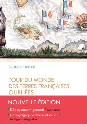 Tour du monde des terres françaises oubliées - Bruno Fuligni - TRESOR