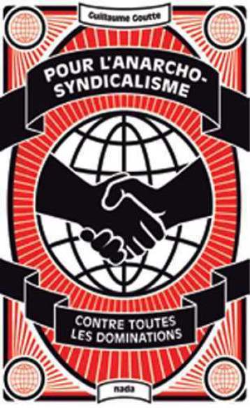 Pour l'anarcho-syndicalisme - Guillaume GOUTTE - NADA