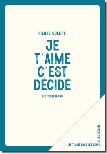 Je t'aime c'est décidé - Pierre Soletti - VENTERNIERS