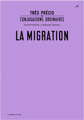 Très précis de conjugaisons ordinaires : La Migration - David Poullard - MONTE EN L AIR