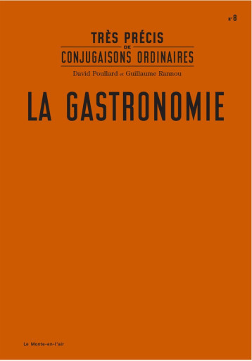 Très précis de conjugaisons ordinaires : La Gastronomie - David Poullard - MONTE EN L AIR